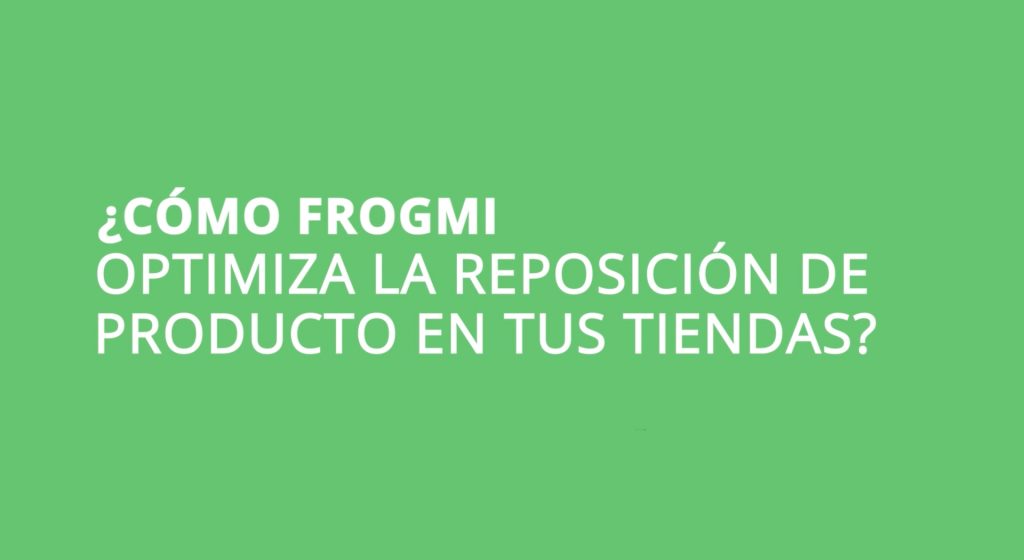 Cómo Frogmi optimiza la reposición de productos en tus tiendas
