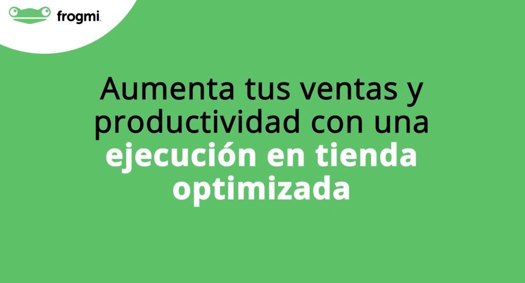 Aumenta tus ventas y productividad con una operación en tienda optimizada