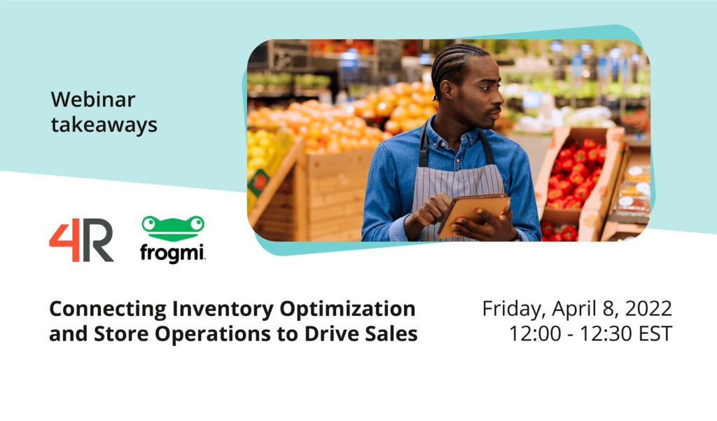 Webinar Takaways: Connecting Inventory Optimization and Store Operations to Drive Sales