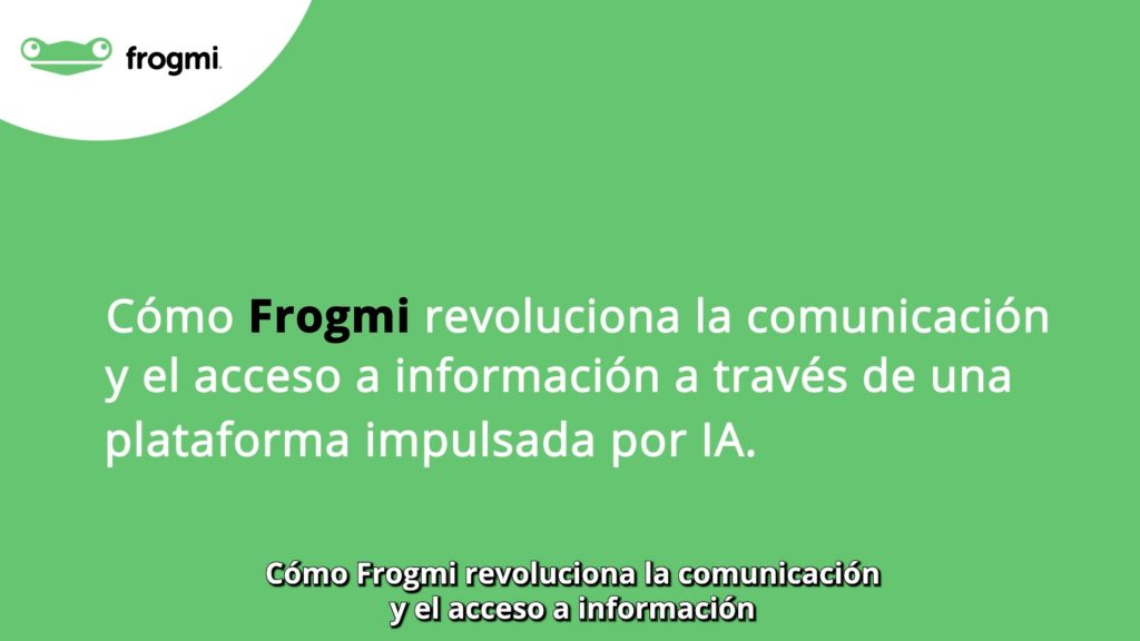 Cómo Frogmi revoluciona la comunicación y el acceso a información a través una plataforma impulsada por IA
