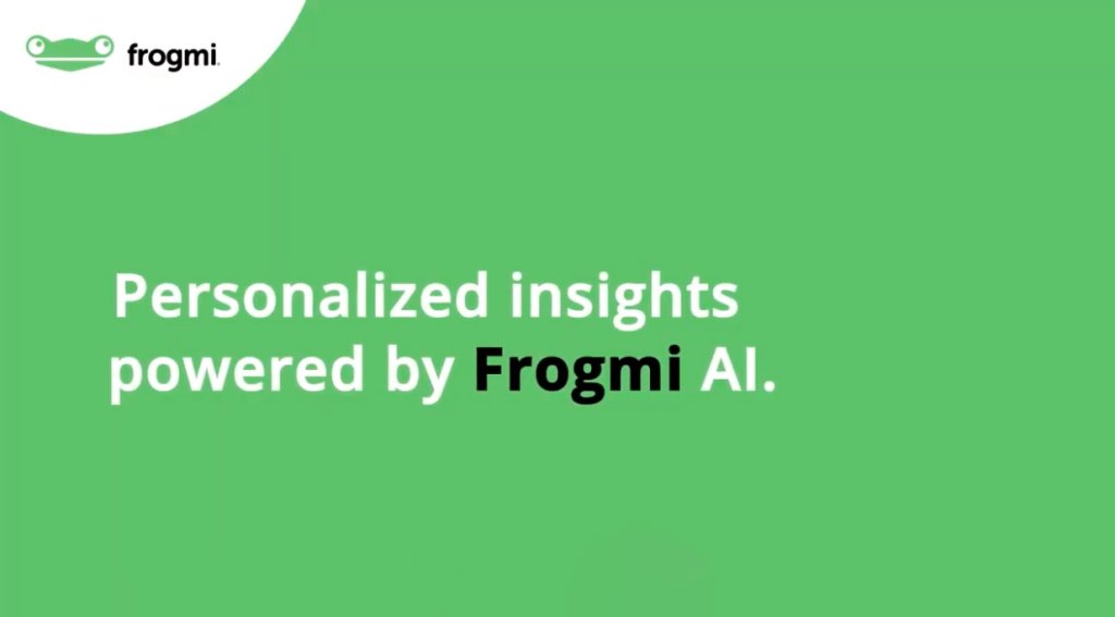 Personalized insights powered by Frogmi AI
